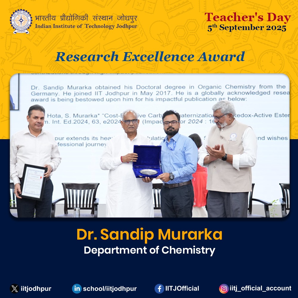 iitjodhpur's tweet image. 🌟 On #TeachersDay 2025, IIT Jodhpur proudly felicitates Dr. Sandip Murarka, Dept. of Chemistry, with the Research Excellence Award 🏆 for his impactful contributions in Organic Chemistry.

👏 Congratulations on this remarkable achievement!

#IITJodhpur #ResearchExcellence