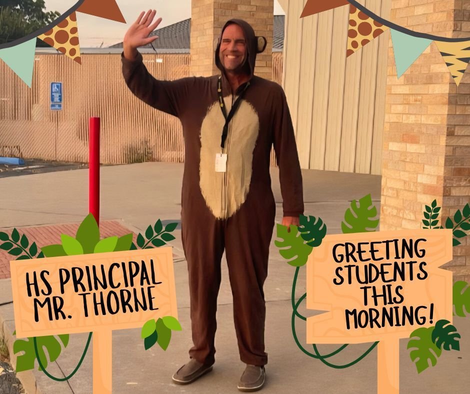 HS Principal, Mr. Thorne was "monkeying" around greeting students this morning! Can you guess the dress up day for today's pep rally theme?