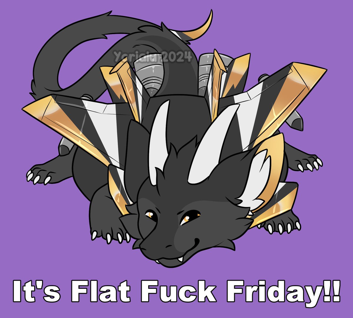 ITS FLAT FUCK FRIDAY YOU FUCKIN LOSERS

🎨:@yorialu
