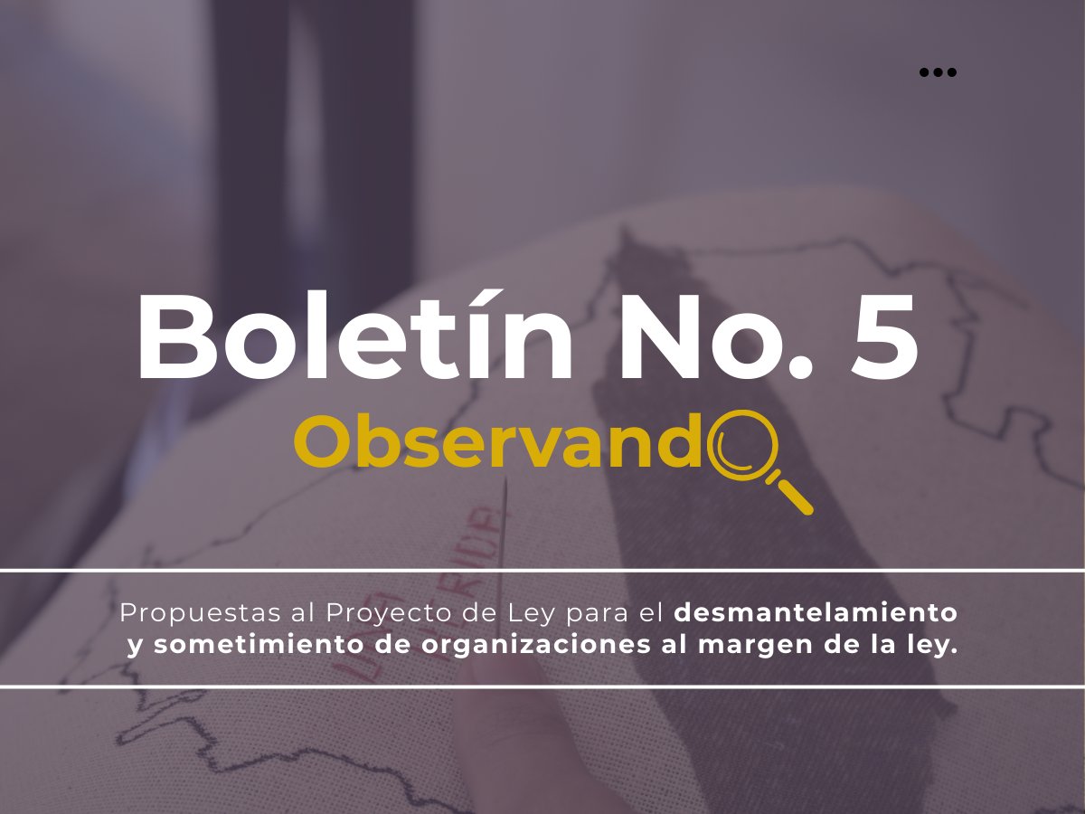 📣 Estas son nuestras propuestas y recomendaciones al Proyecto de Ley para el desmantelamiento y sometimiento de organizaciones al margen de la ley. 

Lee nuestras 6 recomendaciones al Proyecto de Ley aquí: lc.cx/Xx_sM-