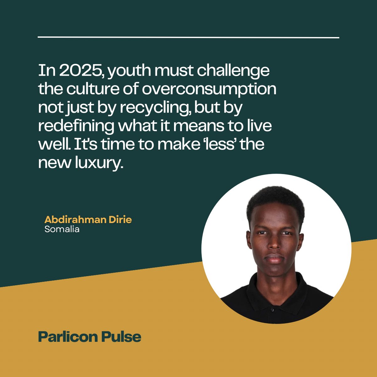 parlicon's tweet photo. 🇸🇴 Abdirahman from Somalia urges youth to rethink overconsumption — reminding us that real progress isn’t just about recycling, but about redefining what it means to live well. In 2025, let’s make ‘less’ the new luxury.

#ParliconPulse #Sustainability #YouthForChange #GlobalGoals https://t.co/0j2lfhWgSF