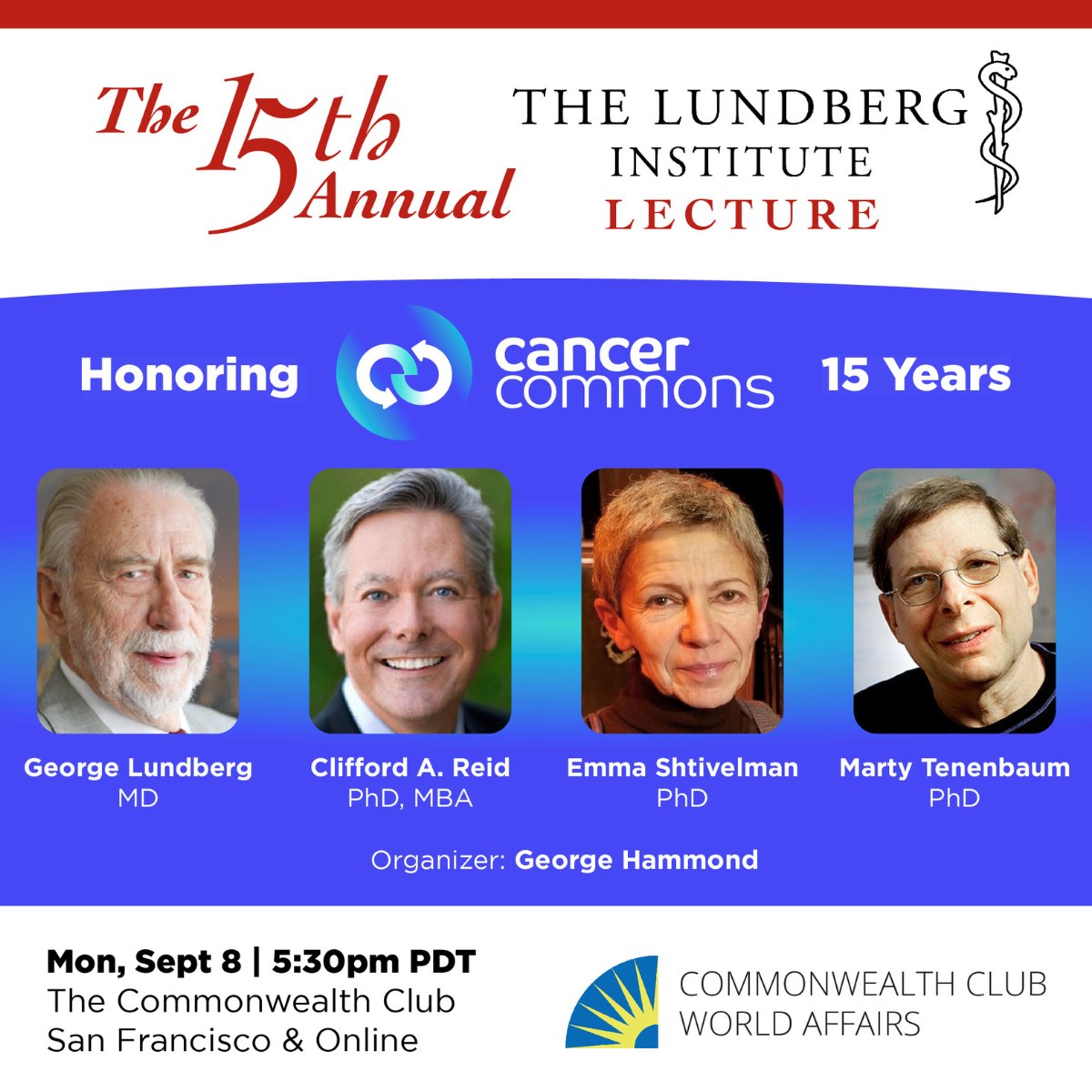 cancercommons's tweet photo. DO YOU HAVE YOUR ONLINE TICKET? | Dr. George Lundberg ( @glundberg ) hosts his 15th Annual Lundberg Institute Lecture, honoring 15 years of Cancer Commons and our unique approach to helping cancer patients. Sept 8, 5:30pm PDT, join in SF or online ($5): https://t.co/J0HV0IDEUr https://t.co/5ms32Z3ojN
