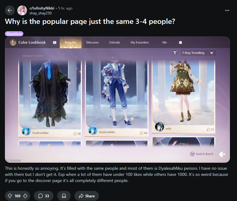 Hi, it's mifu from the NA server.
As someone who started gaining traction the beginning of 1.8 when I had absolutely no IN friends or social media, never would I thought that one day someone would be posting about how annoyed they are to see me in the lookbook.
#infinitynikki