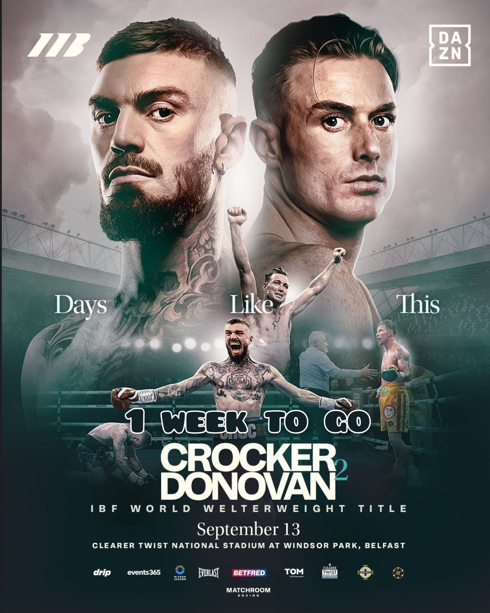 1 week to go

History will be made as <a href="/lewiscrocker1/">Lewis Crocker</a> &amp; <a href="/PaddyDonovan23/">Paddy Donovan</a> compete in the first all Irish World title fight at Windsor Park in Belfast 

Caoimhin Agyarko takes on Ishmael Davis as co main event over 12 rounds

Tyrone McKenna &amp; Dylan Moran run back their 2 round war