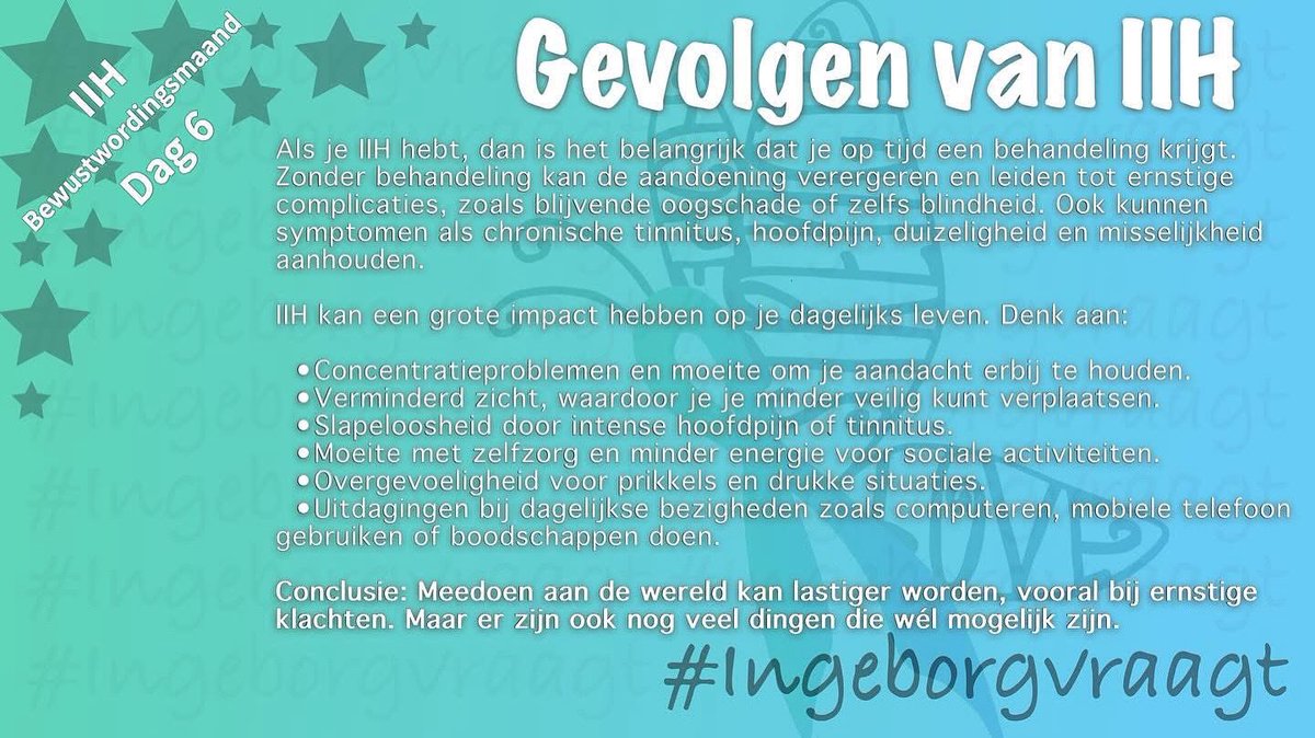 IIH kan een grote impact op het dagelijks leven hebben. 

Behandeling en hulp zijn nodig om complicaties zoals oogscherpteverlies, blindheid, chronische tinnitus en extreme hoofdpijn tegen te gaan.

Meedoen aan de wereld kan moeilijker worden, maar er is nog steeds veel mogelijk!