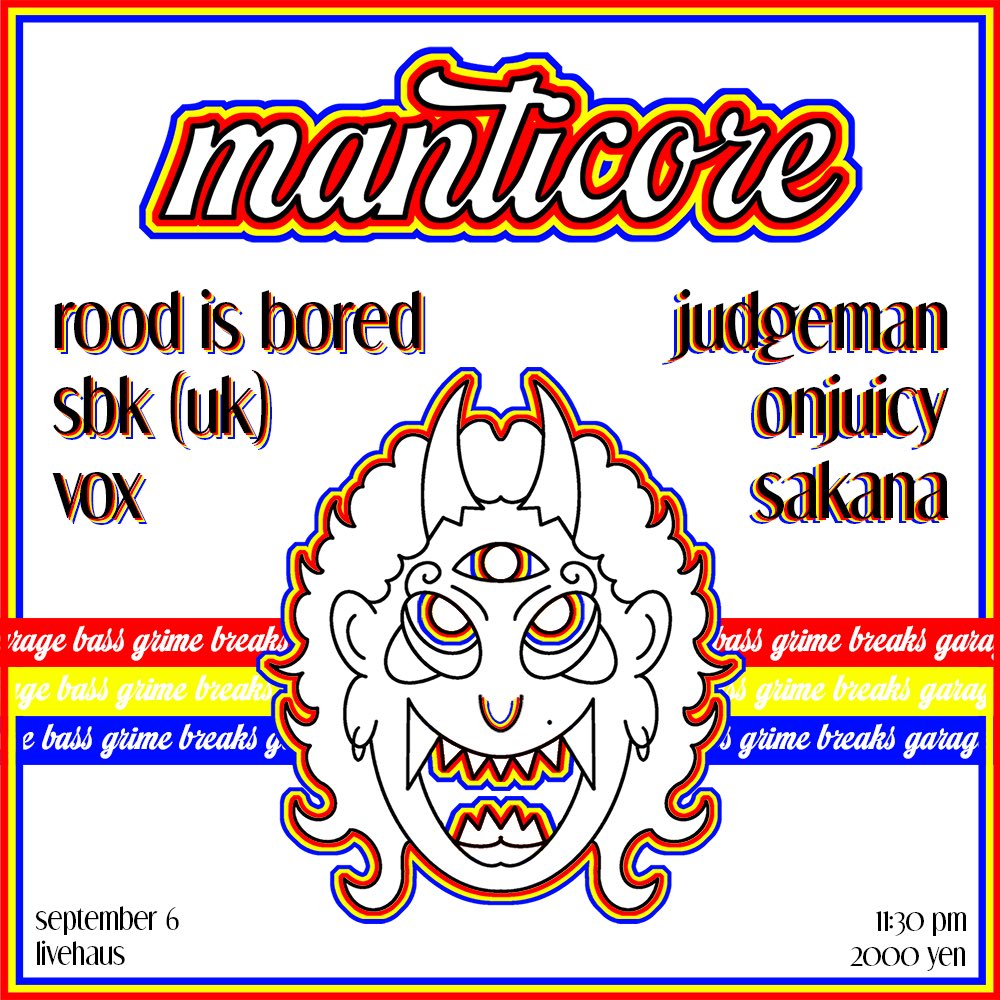 今夜はManticore at LIVEHAUSにてDJです！
ソロset &amp; SBK, Onjuicyとセッションもします、お楽しみに！！