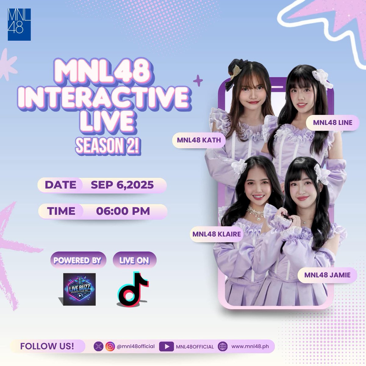 LOOK: MNL48 will premiere new episode of Interactive Live Season 2 today on their official Tiktok page, September 6, 2025 at 6.00PM. More details and member lineup in the attached picture. Tune in MNLoves!