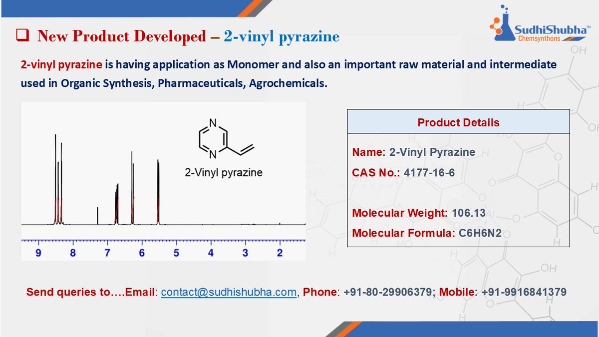 gshivashimpi77's tweet photo. 2-Vinyl Pyrazine, newly developed product for our portfolio, having application as Monomer and also an important raw material and intermediate used in Organic Synthesis, Pharmaceuticals, Agrochemicals.
#monomer #polymer #intermediate #heterocycles #pyrazine #specialitychemicals https://t.co/v0AGfqgA7c