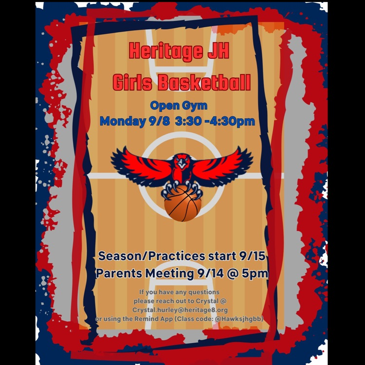 🏀 Heritage JH Girls Basketball 🦅

Open Gym is Monday, 9/8 from 3:30–4:30pm.

Parents Meeting: 9/14 at 5pm

Season &amp; practices start 9/15!

Let’s go Hawks! ❤️💙

#HeritageCUSD8 #ProudHawkCommunity