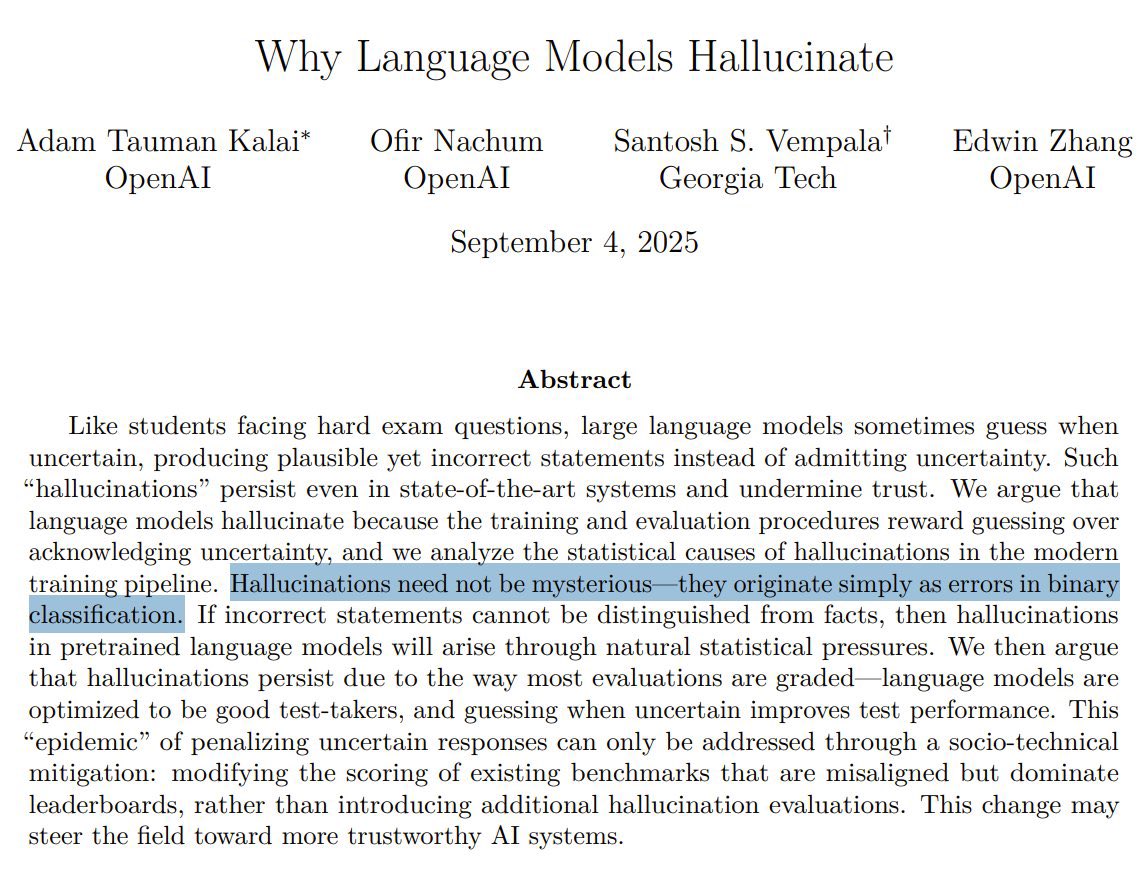 The new OpenAI paper about “why language models hallucinate” addresses the most important problem with LLMs! 

Hallucinations are simply guessing errors 

Our benchmarks and evals  reward guessing because you get more answers right that way 

This translates to LLM training