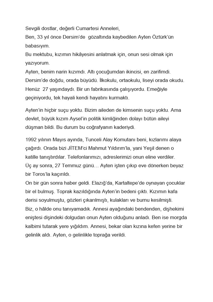 CmrtesiAnneleri's tweet image. Gözaltında kaybedilen Ayten Öztürk'ün babası Hıdır Öztürk'ün bize göndermiş olduğu mektubu paylaşıyoruz.

"Bugün mektubumla buradayım, kızımın sesi olmak için.
Bugün buradayım, kayıplarımızı unutturmamak için.
Ayten’in adını unutmayın. Çünkü biz unutursak, Ayten bir kez daha…