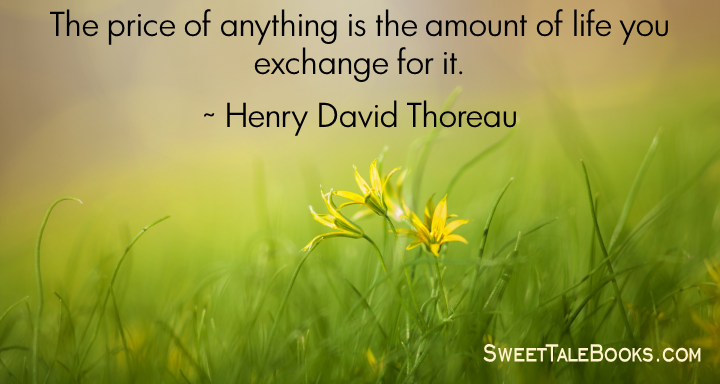 "The price of anything is the amount of life you exchange for it." ~ Henry David Thoreau
~~~~~
brainyquote.com
~~~~~
Saturday, September 6, 2025