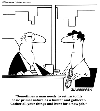 GÜNÜN KARİKATÜRÜ (651): RGlasbergen #dailycartoon #gününkarikatürü
"Bazen bir adamın temel ilkel doğasına, bir avcı ve toplayıcı olarak dönmesi gerekir. Bütün eşyalarını topla ve yeni bir iş avla."