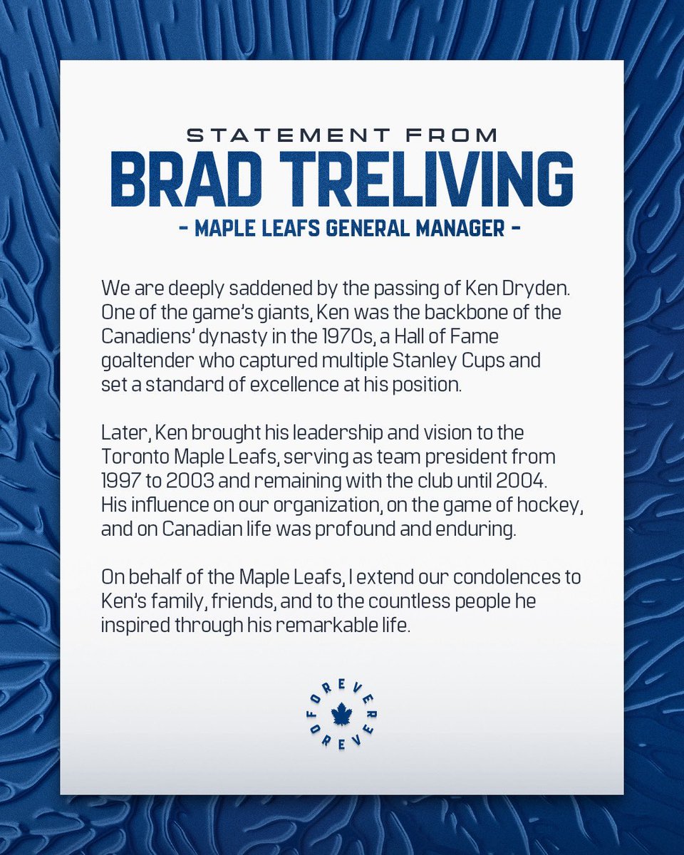 MapleLeafs's tweet image. Statement from Maple Leafs General Manager Brad Treliving on the passing of Ken Dryden:

“We are deeply saddened by the passing of Ken Dryden. One of the game’s giants, Ken was the backbone of the Canadiens’ dynasty in the 1970s, a Hall of Fame goaltender who captured multiple…