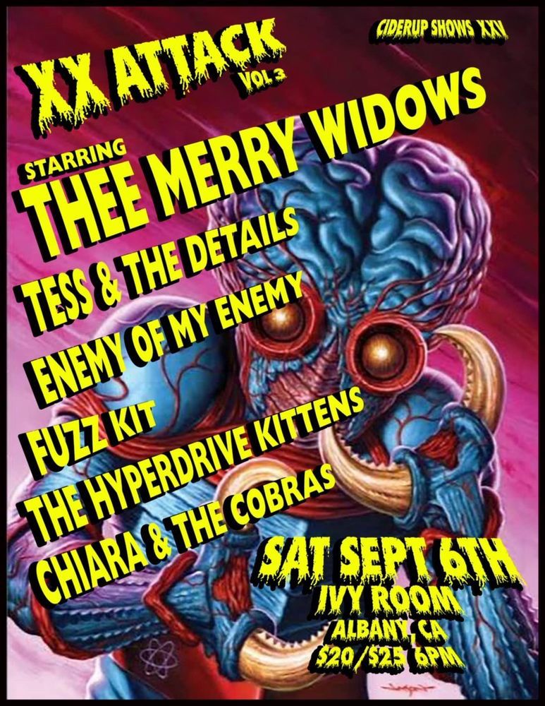 The place to be tonight!  MEOW!
Saturday NIGHT! 9/6/25  Ivy Room XX ATTACK VOL 3: THEE MERRY WIDOWS + TESS &amp; THE DETAIL, ENEMY OF MY ENEMY, FUZZ KIT, HYPERDRIVE KITTENS  
860 San Pablo Ave, Albany, CA,