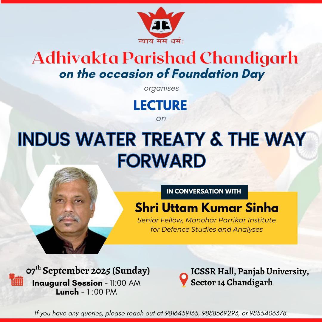On the occasion of 34th Foundation Day of Akhil Bharatiya Adhivakta Parishad, a lecture on ‘Indus Water Treaty &amp; The Way Forward’, is going to be organised by Adhivakta Parishad Chandigarh Unit on 7th Sept, 2025 from 11 am onwards at ICSSR Hall, Punjab University, Chandigarh.