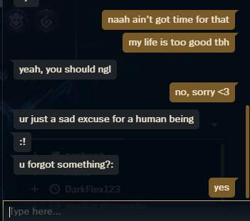 sane_xd's tweet photo. @drewlevin 

can we get this kind of people out? this is a friend of mines chat after getting stomped by a higher skilled player in flex que

this is our support typing really questionable things to him just over a flex game! https://t.co/d9GtEVwlOJ