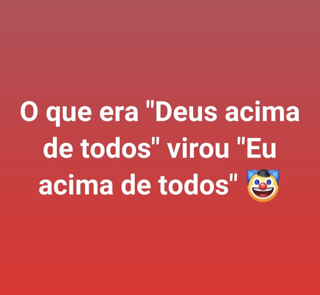 E de repente esse bando de idiotas seguidores de um bandido mudaram de opinião!