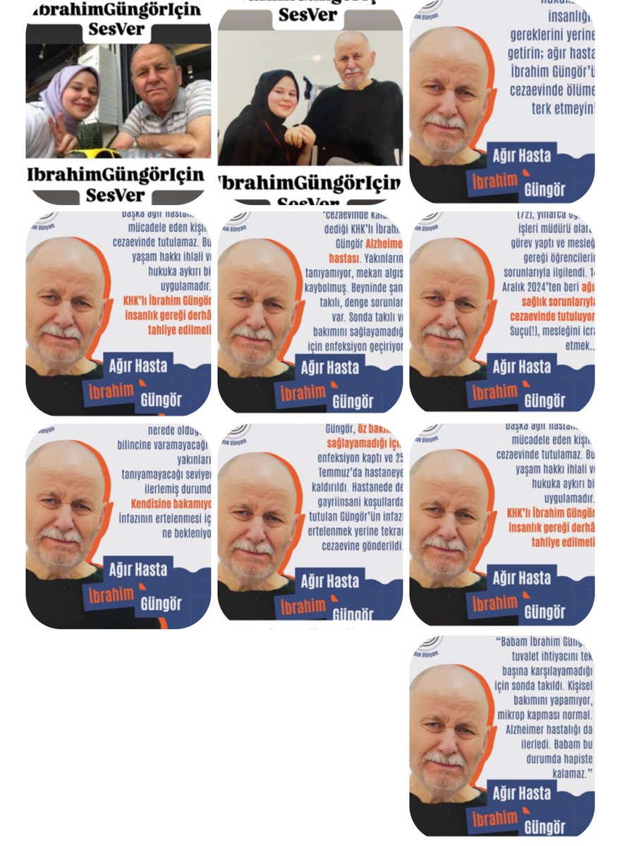 Ağır hastaİbrahimGüngör Alzheimer, enfeksiyon ve ileri sağlık sorunlarıyla mücadele ediyor.
Kendi bakımını yapamayan, yakınlarını tanıyamayan bir insan cezaevinde tutulamaz!
Hukukun ve vicdanın gereğini yerine getirin: İbrahim Güngör serbest bırakılsın!

IbrahimGüngörIçin SesVer
