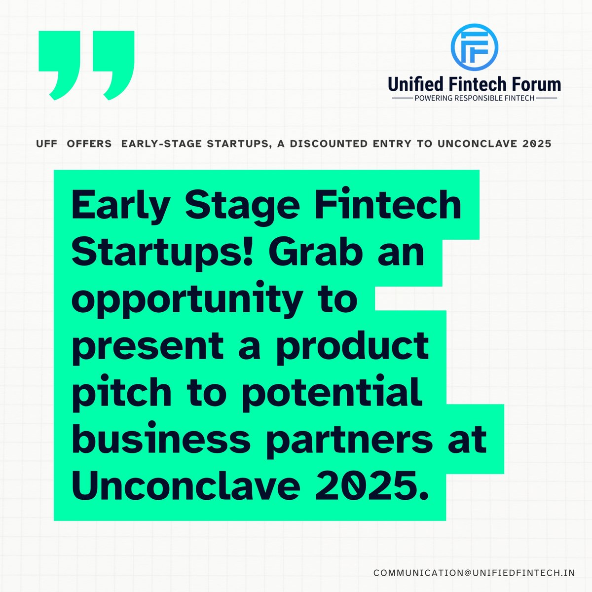 Calling Early-Stage hashtag#Fintech hashtag#Startups! 
hashtag#UFF is offering early-stage startups, a discounted entry to hashtag#Unconclave.<a href="/THubHyd/">T-Hub</a> 
📩 Apply by Sep 10 : bit.ly/3HQo2g0
For any additional queries , email at : communication@unifiedfintech.in