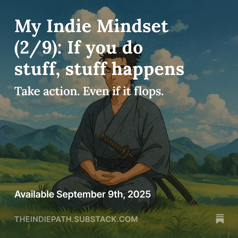 Tomorrow I’m publishing part 2 of my Indie Mindset series.

It’s about one of the most important things I’ve learned:
If you do stuff, stuff happens.

Not everything works. But doing =&gt; learning =&gt; adjusting =&gt; repeating is the only way forward.

open.substack.com/pub/theindiepa…