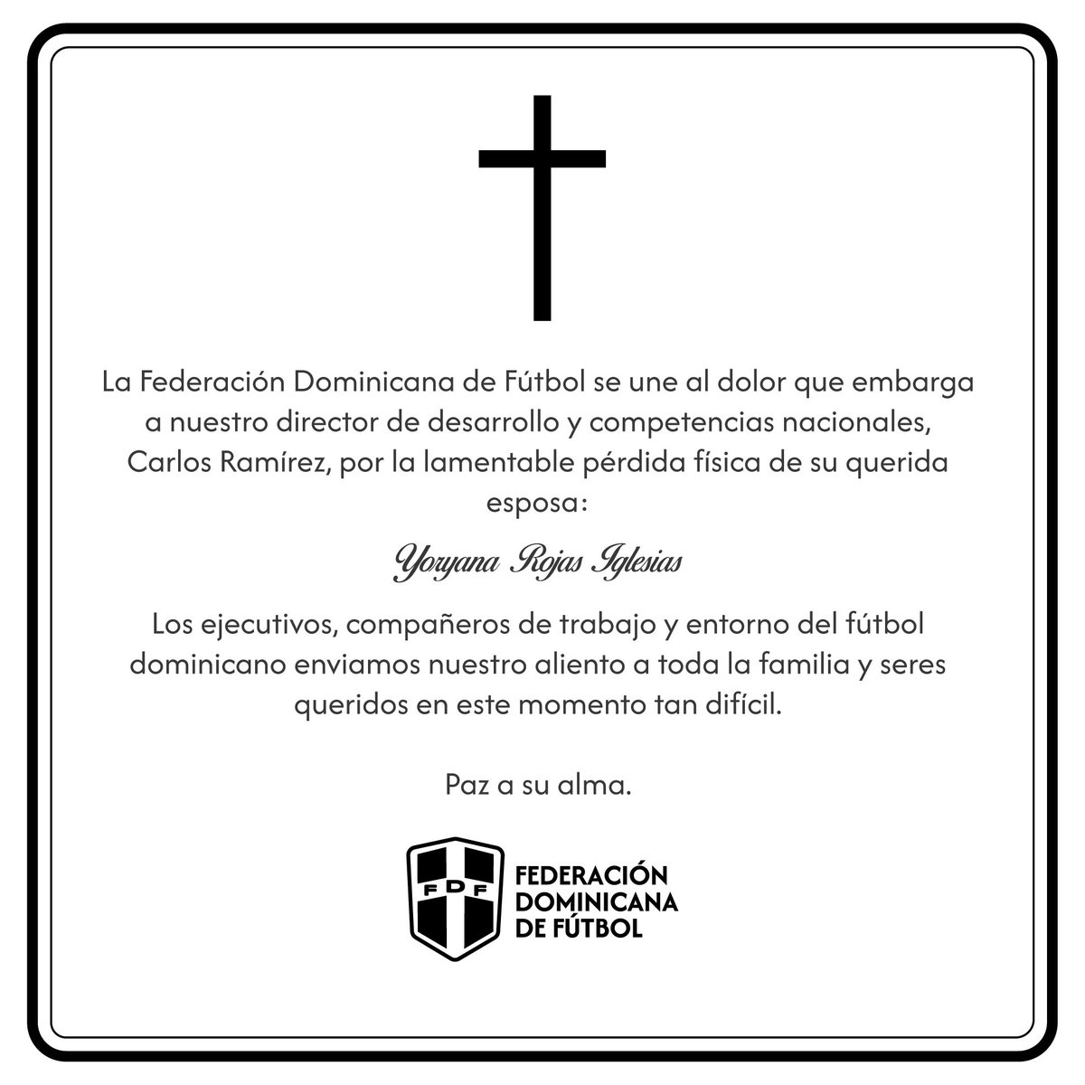 fedofutbol's tweet photo. La Federación Dominicana de Fútbol se une al dolor que embarga a nuestro director de desarrollo y competencias nacionales, Carlos Ramírez, por la lamentable pérdida física de su querida esposa: Yoryana Rojas Iglesias https://t.co/OkVQfuFsyx
