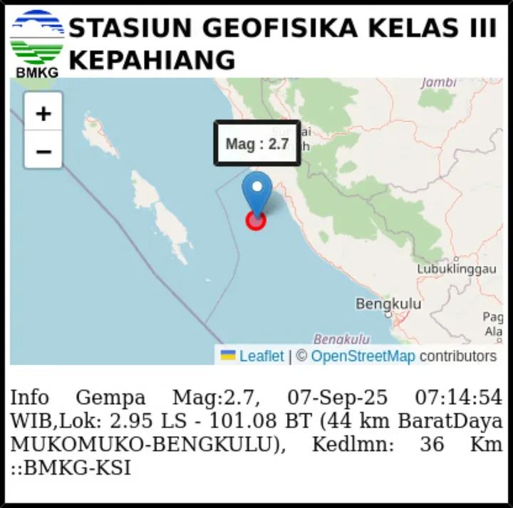 Info Gempa Mag:2.7, 07-Sep-25 07:14:54 WIB,Lok: 2.95 LS - 101.08 BT (44 km BaratDaya MUKOMUKO-BENGKULU), Kedlmn: 36 Km ::BMKG-KSI