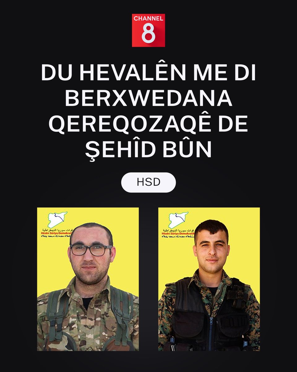 HSDyê nasnameyên du fermandarê xwe, Birûsk Firat (Bîlal Totol) û Diyar Xemgîn (Mihemed Toprak) ên di sala 2024’an li Pira Qereqozaqê jiyana xwe ji dest dane eşkere kirin.