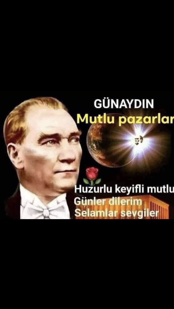 ATAMIN EVLATLARI GÜNÜNÜZ AYDIN GÖNLÜNÜZ ŞEN OLSUN MUTLU PAZARLAR