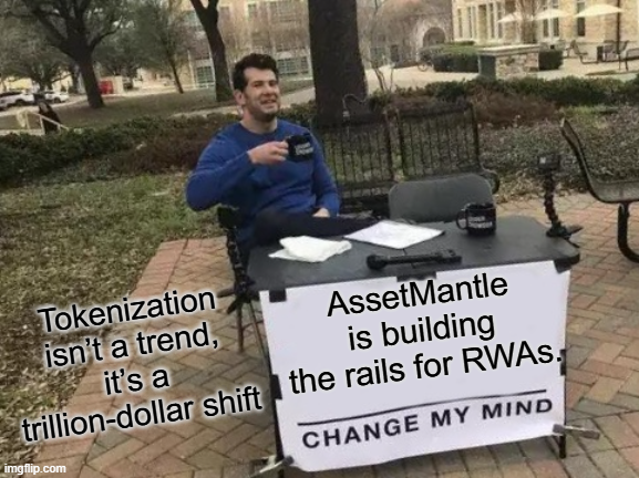 THEDEVI75985462's tweet photo. speculation fades, but real value is built. 💡
@assetmantle is laying the rails for the trillion-dollar RWA shift. 🚀

RWAs aren’t hype, they’re the future — Change My Mind.
#RWAMeme https://t.co/lljaFfCS6K