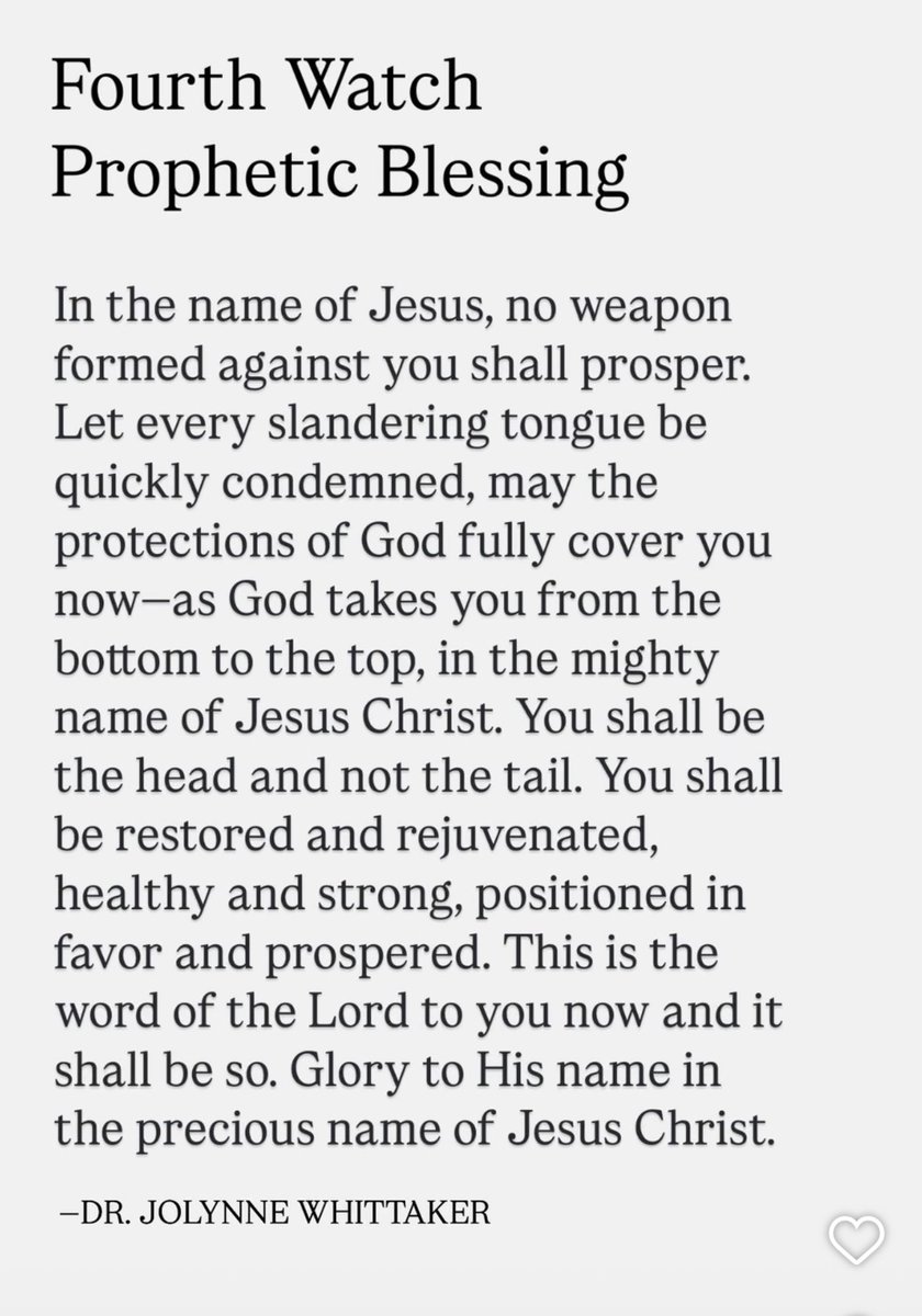 DrJoLynneW's tweet photo. Fourth Watch #Prophetic Blessing.  You shall be the head and not the tail.  No weapon formed against you shall prosper—none.  God will bless those who bless you, and He will surely be an enemy to your enemies.  

This is your set time, your divinely destined moment to rise up and win.  In the name of Jesus, you shall strengthen, rejuvenate, and prevail.  You shall be filled with joy, vision, good health and the Holy Ghost.  

I see you strong in the Lord and the power of His might!  I see you going and flowing, I see you protected and prospered, highly favored by God.
Receive and rejoice, in Jesus’ name.🔥

Isaiah 54:17
Deuteronomy 28:7-10
Nehemiah 8:10
1 Peter 2:24
Psalm 5:12
Philippians 4:19

✦✧

🔥 #PROPHETIC SERVICES resume tomorrow morning, Sunday 9/7 @ 11AM EST.

If you have not secured your seat, you may do so quickly online.  Use the link in my bio.  Always free to attend, complementary continental refreshments always served before services.  MUST BE REGISTERED.  Doors open at 10 AM. 

GOD BLESS YOU🔥

✦✧

𝒟𝓇. 𝒥𝑜𝐿𝓎𝓃𝓃𝑒 𝒲𝒽𝒾𝓉𝓉𝒶𝓀𝑒𝓇
𝘑𝘰𝘓𝘺𝘯𝘯𝘦𝘞𝘩𝘪𝘵𝘵𝘢𝘬𝘦𝘳.𝘰𝘳𝘨