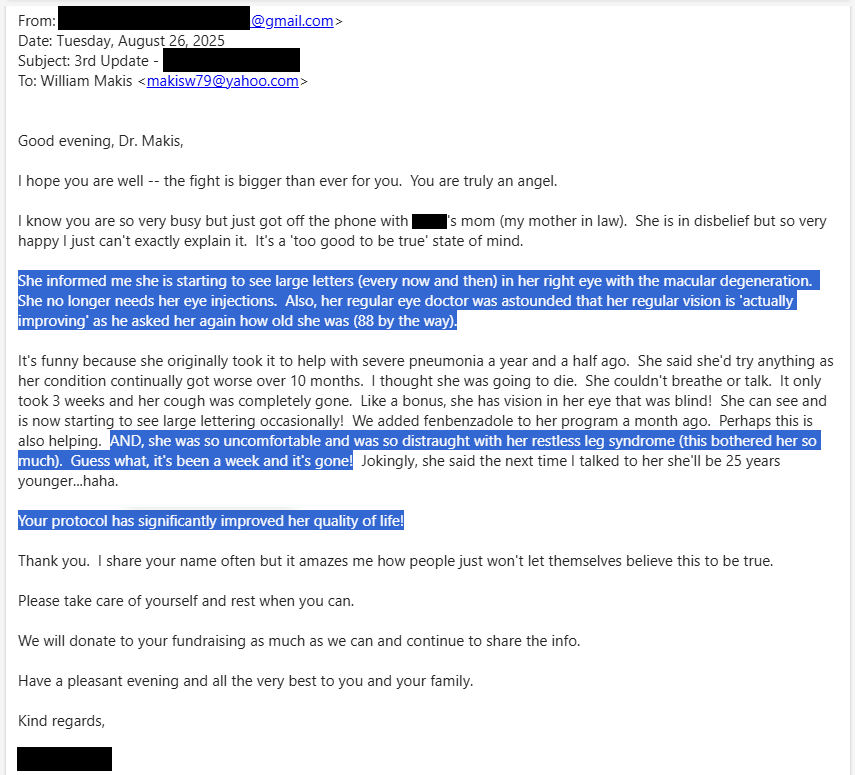 NEW ARTICLE: IVERMECTIN and FENBENDAZOLE Testimonial - 88 year old woman has improving Macular Degeneration, blindness in one eye, and Restless Leg Syndrome!

"She informed me she is starting to see large letters in her right eye with the macular degeneration. She no longer needs
