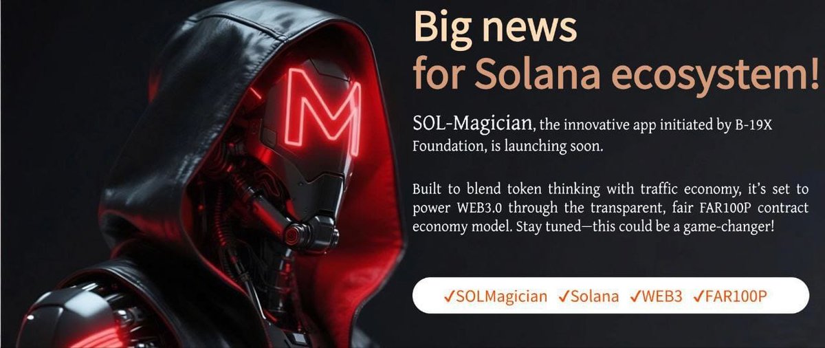 📢 Official Launch 📢
SOLMagician LIVE by B-19X Foundation! 🪄 (Sept 2, 2025, 22:58 ET)

HM19 Contract (Binance Chain): 0x5e20268f65B3771B350DC27c193B7958b4C77777

Driving Web3 with token logic + traffic integration on a FAR100P transparent base.

#HM19Token #Blockchain #WEB3