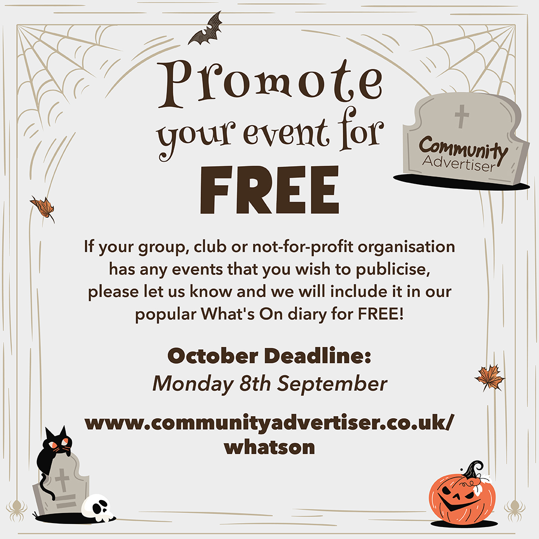 Promote your Events! If your group, club or not-for-profit organisation has any events happening in October that you wish to publicise, let us know and we will include it in our popular What's On diary for FREE! Submit before Monday 8th September at: bit.ly/3fFiqCx