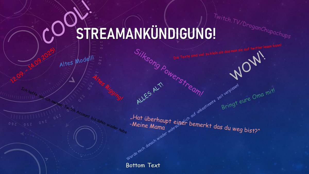 "Warum hast du mir das angetan?" 
-Eure Oma nach dem Wochenende.