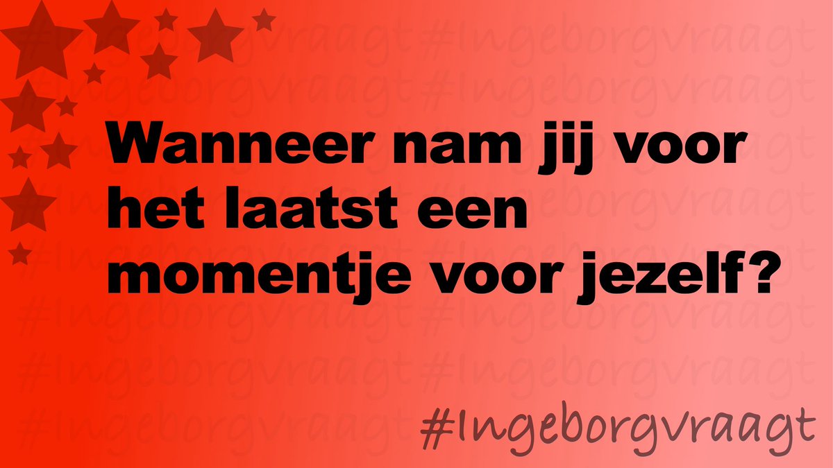 Wanneer nam jij voor het laatste een momentje voor jezelf? #IngeborgVraagt