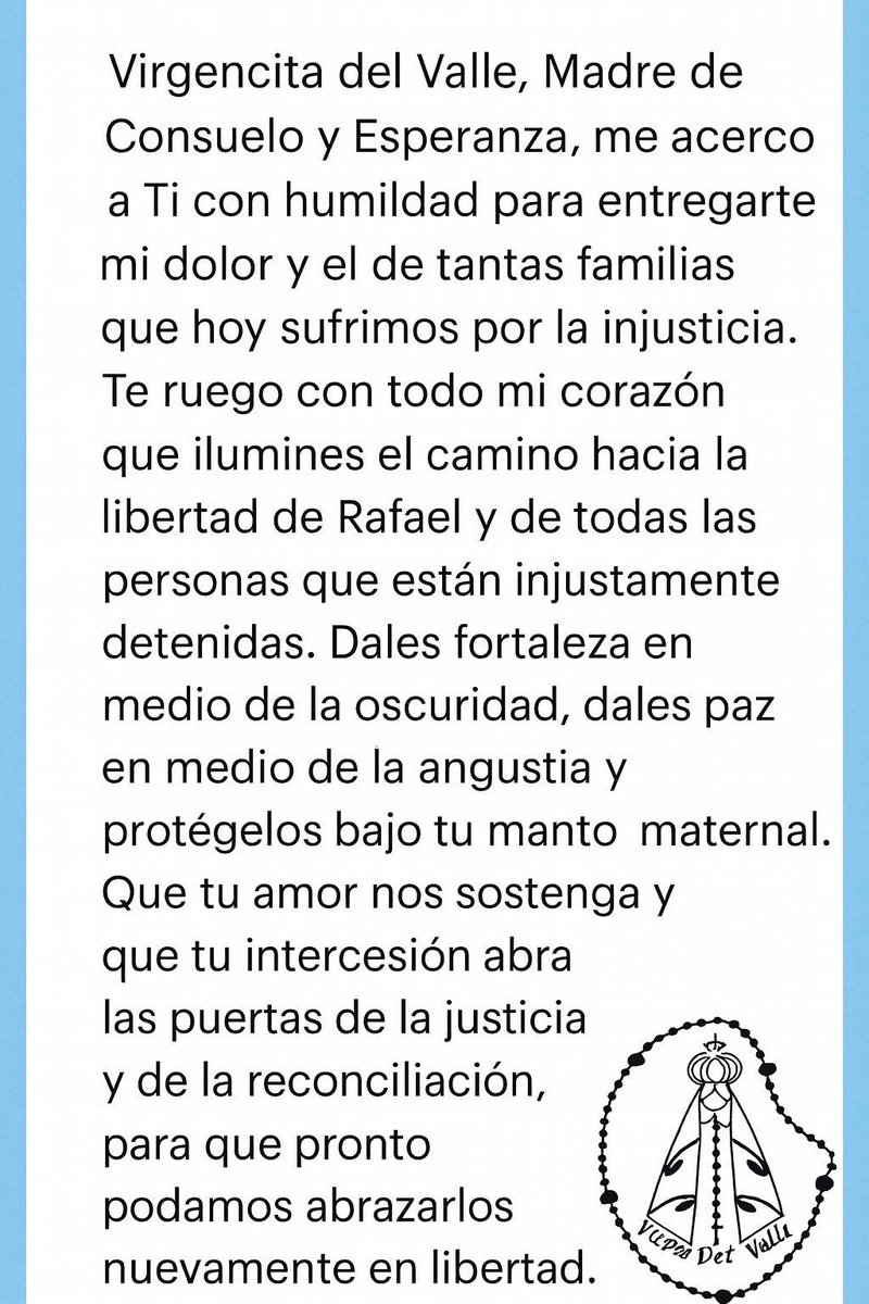Dia 243. Hoy 7 de septiembre se cumplen 8 meses de la detención arbitraria y desaparición forzada de mi esposo Rafael Tudares Bracho. 

En la víspera de su día, elevo una sentida oración a nuestra Virgen del Valle, por Rafael y todos los que están sufriendo similar situación: