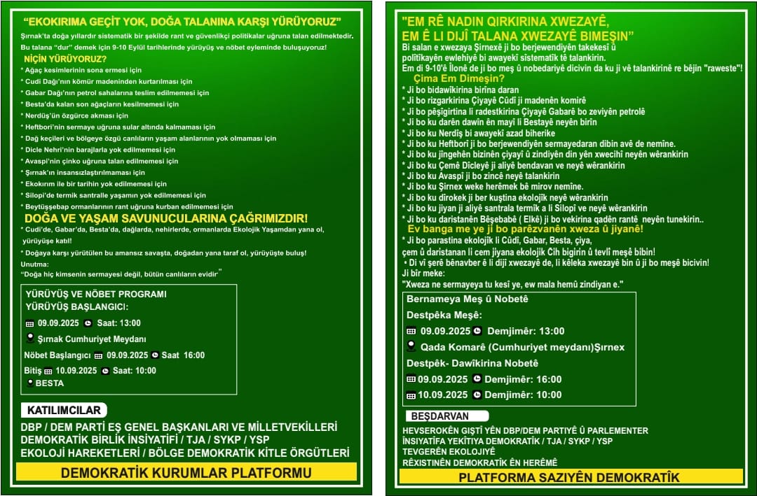 EM RÊNADIN QIRKIRINA XWEZAYÊ, EM Ê LI DIJÎ TALANA XWEZAYÊ BIMEŞIN"
EM Ê XWEZAYÊ Û JIYANÊ BI HEV RE BIPARÊZIN
DESTPÊKA MEŞÊ          
 MEYDANA CUMHRIYETÊ YA ŞIRNEX
DÎROK:09.09.2025          SAET:13:00
DESTPÊKA NOBETÊ
09.09.2025           SAET: 16:00    #BESTA #Cudi #Gabar #Nerdüş