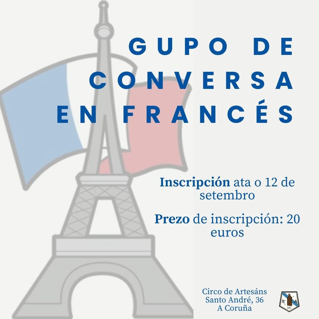 Grupo de conversa en Francés.

📅Inscriccións ata o 12 de setembro
📍Conserxería do Circo de Artesáns, Rúa San Andrés, 36