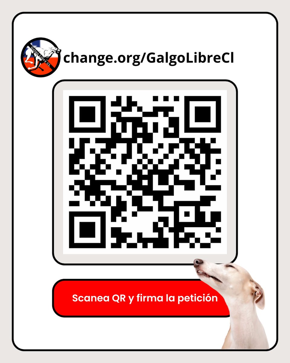 ¡Prohibamos las carreras de galgos en Chile! 🐾⛔ 
Scanea el QR o ingresá a change.org/GalgoLibreCl y firma.
Más de 65.000 personas ya lo hicieron.
Tu firma puede ser decisiva para terminar con la crueldad a los galgos.

La crueldad no se regula, se prohíbe ❌
