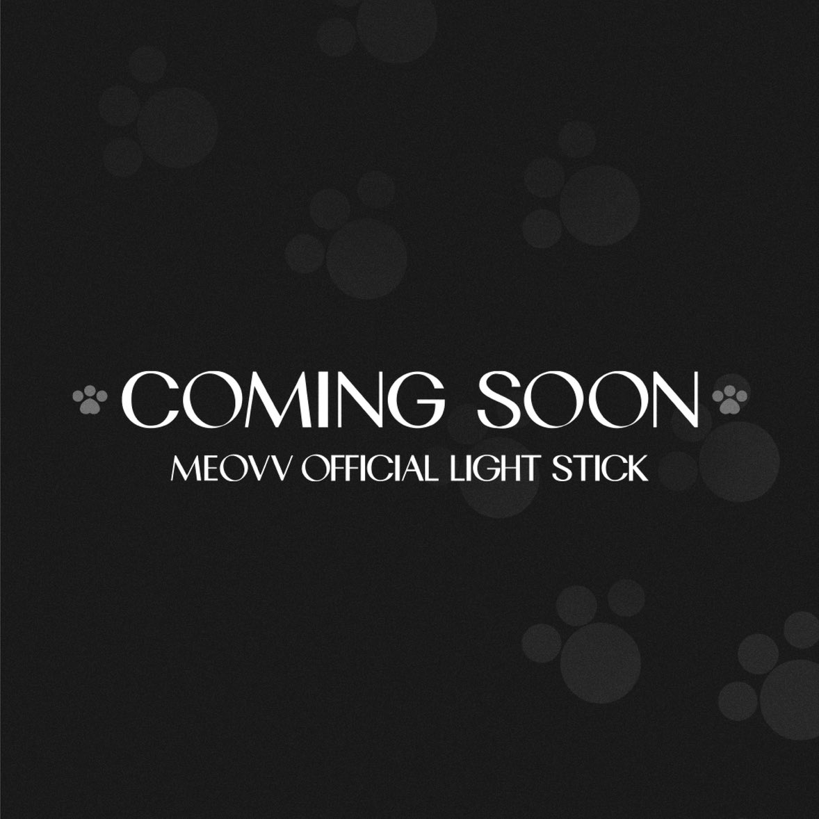 MEOVV 
OFFICIAL LIGHT STICK
COMING SOON 🐈‍⬛

🗓️2025.09.08 MON 12:00 PM (KST) ~