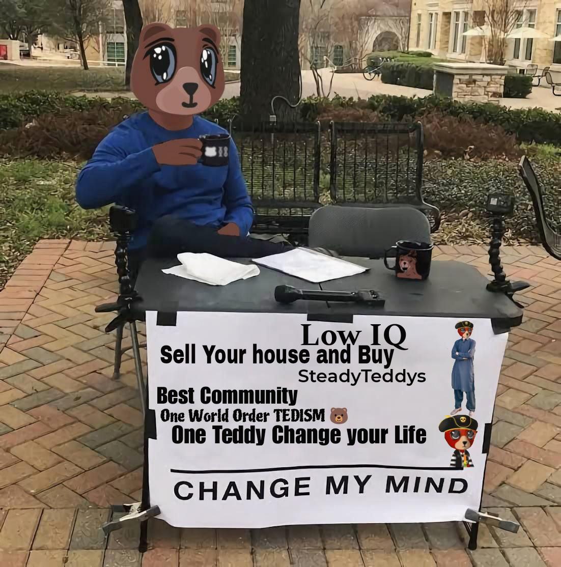 oops Sorry I'm Very Low IQ did you Have <a href="/steadyteddys/">steady teddys 🧸⛓️</a> NFT I only chat with SteadyTeddys Community buy SteadyTeddys Then Send me Mail please