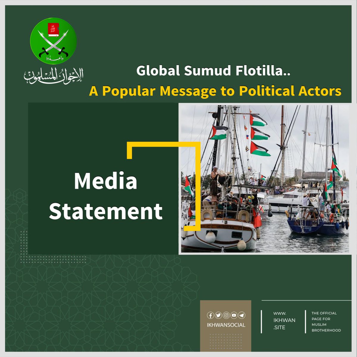 Global Sumud Flotilla.. A Popular Message to Political Actors

The Muslim Brotherhood (MB) is monitoring and following up on the Global Sumud (steadfastness) Flotilla (GSF) heading to the Gaza Strip, as the largest international humanitarian and civilian demonstration, via sea,