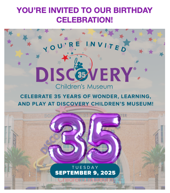 Join us on Tuesday as we celebrate DISCOVERY's 35th Birthday with a day full of fun, surprises, and hands-on excitement for the whole family!

The first 100 visitors get admission for $3.50 each!