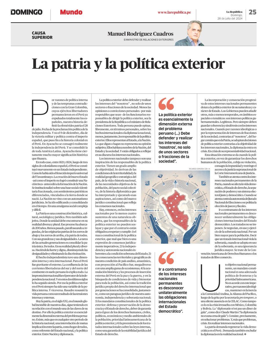 Columna publicada en <a href="/larepublica_pe/">La República</a>: 

LA PATRIA Y LA POLÍTICA EXTERIOR
Por: Manuel Rodríguez Cuadros.

La política exterior es esencialmente la dimensión externa del problema peruano (...) Debe defender y realizar los intereses del ‘nosotros’, no solo de unos sectores o