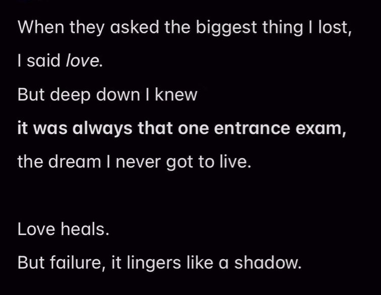 You know the biggest heartbreak.. it's not losing someone ...it's losing yourself in a room full of question papers ...