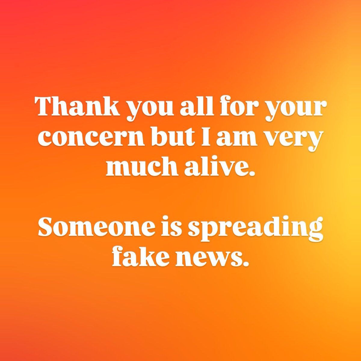 officialDannyT's tweet photo. Thank you all for your concern but I am very much alive. Someone is spreading fake news. https://t.co/X94zfAMfUx