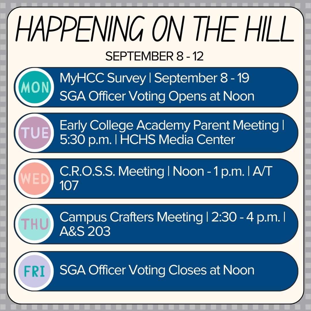 📅 Sept 8–12 @ HCC:
✅ myHCC Survey—check email &amp; enter to win a B&amp;N gift card
🗳️ SGA Elections: Mon–Fri noon
🎓 Early College Info: Tues 5:30 @ HCHS Media Center
🙌 CROSS: Wed @ noon | Campus Crafters: Thurs 2:30–4