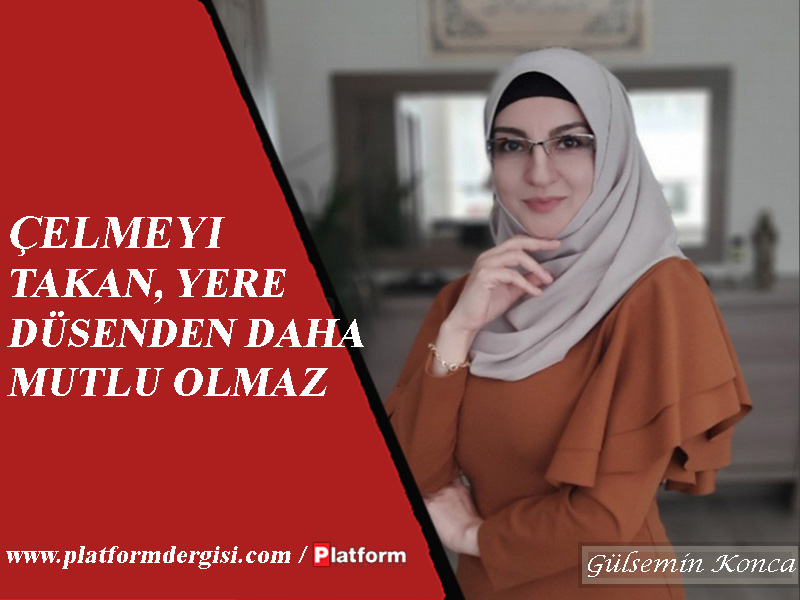 ÇELMEYI TAKAN, YERE DÜSENDEN
DAHA MUTLU OLMAZ

platformdergisi.com/yazi/yazarlar/…