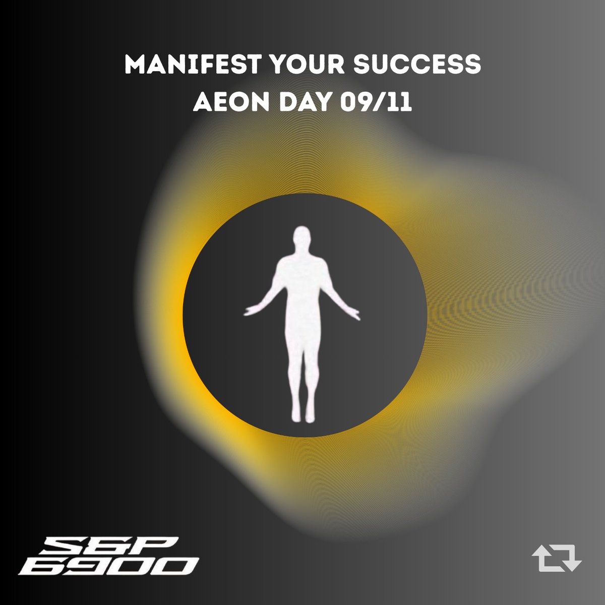 MANIFEST YOUR SUCCESS ✨
AEON DAY 09/11  |  #SPX6900 🧲